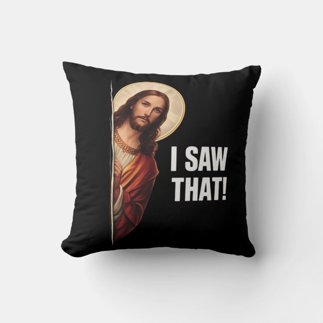 Funny Jesus "I Saw That" Christian meme design Throw Pillow (Front)