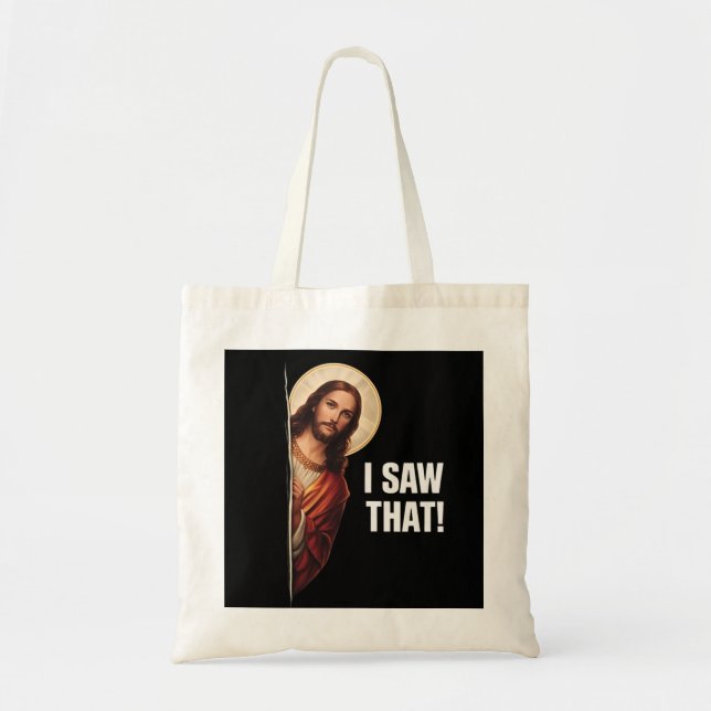 Funny Jesus "I Saw That" Christian meme design Tote Bag (Front)