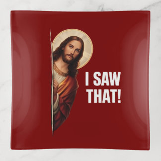 Funny Jesus "I Saw That" Christian meme design Trinket Tray