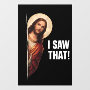 Funny Jesus "I Saw That" Christian meme design Window Cling