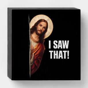 Funny Jesus "I Saw That" Christian meme design Wooden Box Sign