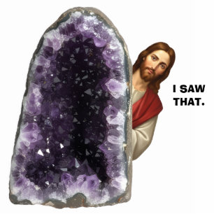 Funny Jesus I Saw That Faux Amethyst 2D Statue