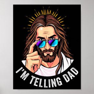 Funny Jesus I'm Telling Dad Religious Poster