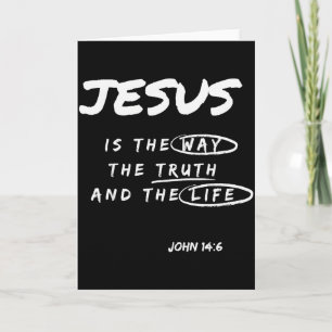 Funny Jesus Is The Way The Truth And The Life Chri Card