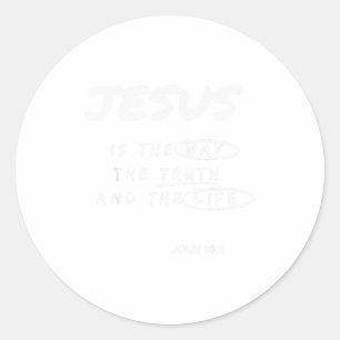 Funny Jesus Is The Way The Truth And The Life Chri Classic Round Sticker