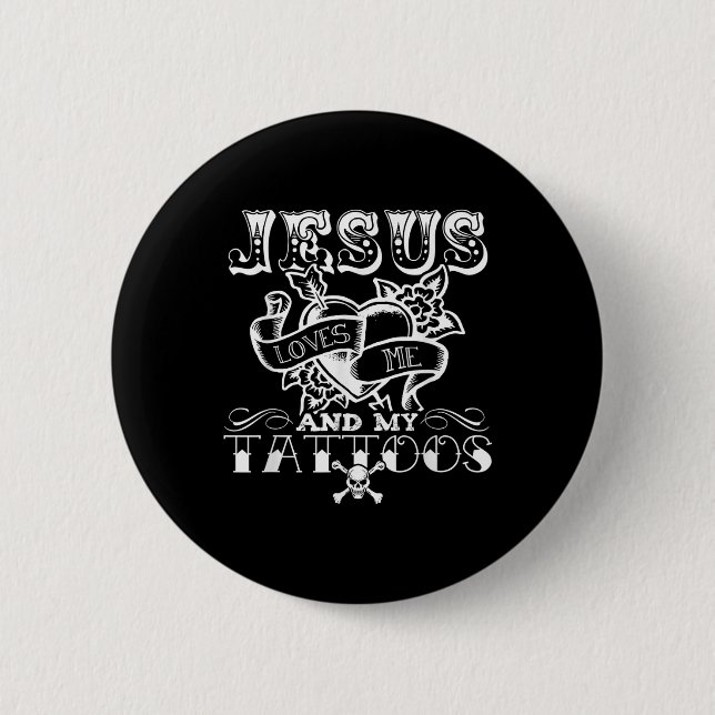 Funny Jesus Loves Me And My Tattoos  Button (Front)