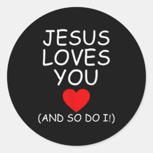 Funny Jesus Loves You And So Do I Jesus Christian  Classic Round Sticker