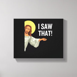 Funny Jesus Meme I Saw That Christian Quote God Is Canvas Print
