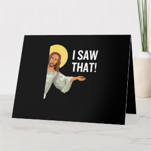 Funny Jesus Meme I Saw That Christian Quote God Is Card
