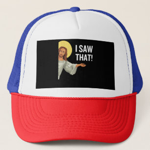 Funny Jesus Meme I Saw That Christian Quote God Is Trucker Hat