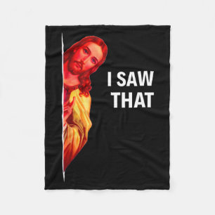 Funny Jesus Meme I Saw That Christian Quote Joke G Fleece Blanket