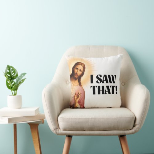 Funny Jesus Meme I Saw That Throw Pillow