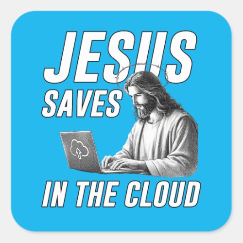 Funny Jesus Meme Jesus Saves in the Cloud Square Sticker