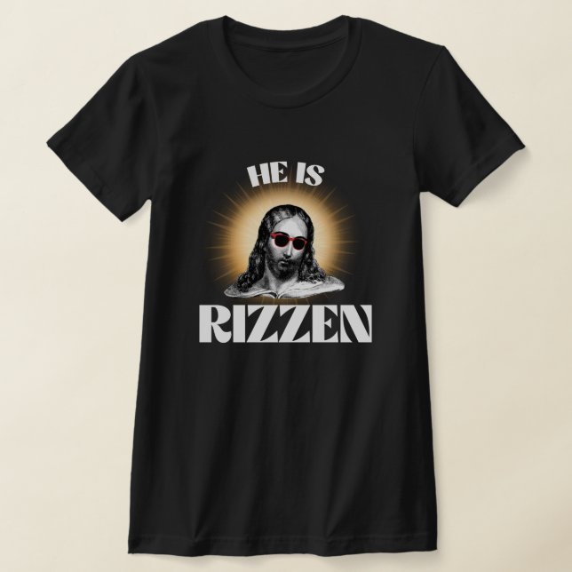 Funny Jesus Meme Quote He is Rizzen T-Shirt (Laydown)