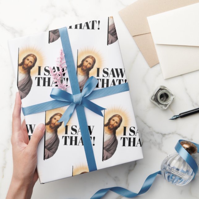 Funny Jesus Quote - I Saw That! Wrapping Paper (Gifting)