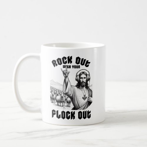 Funny Jesus Rock Out with your Flock Out Coffee Mug