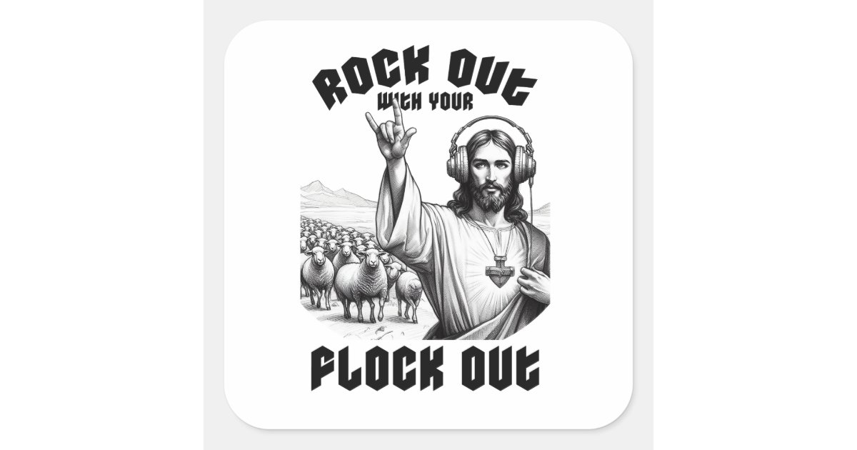 Funny Jesus Rock Out with your Flock Out Square Sticker | Zazzle
