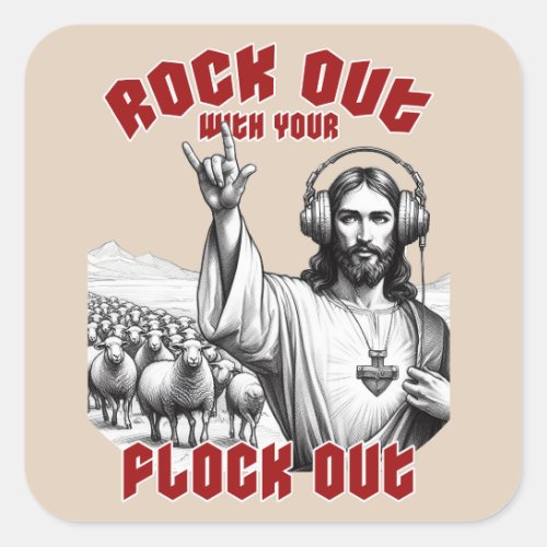 Funny Jesus Rock Out with your Flock Out Square Sticker