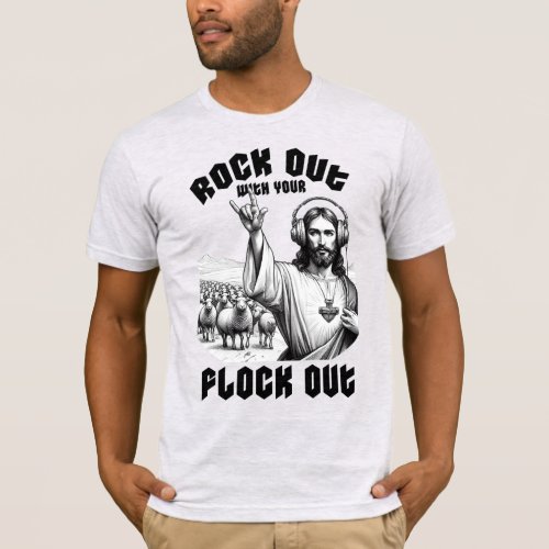 Funny Jesus Rock Out with your Flock Out T_Shirt