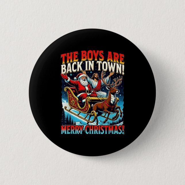Funny Jesus Santa The Boys Are Back In Town Merry  Button (Front)