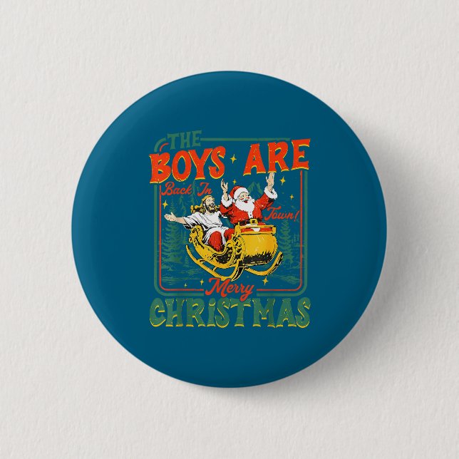Funny Jesus Santa The Boys Are Back In Town Merry  Button (Front)