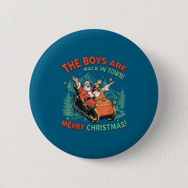Funny Jesus Santa The Boys Are Back In Town Merry  Button (Front)