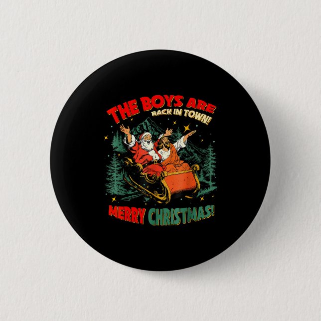 Funny Jesus Santa The Boys Are Back In Town Merry  Button (Front)