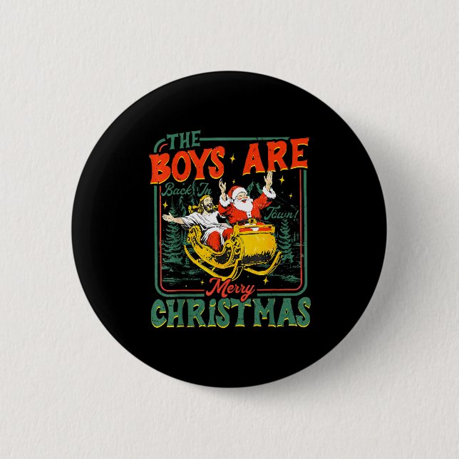 Funny Jesus Santa The Boys Are Back In Town Merry  Button (Front)