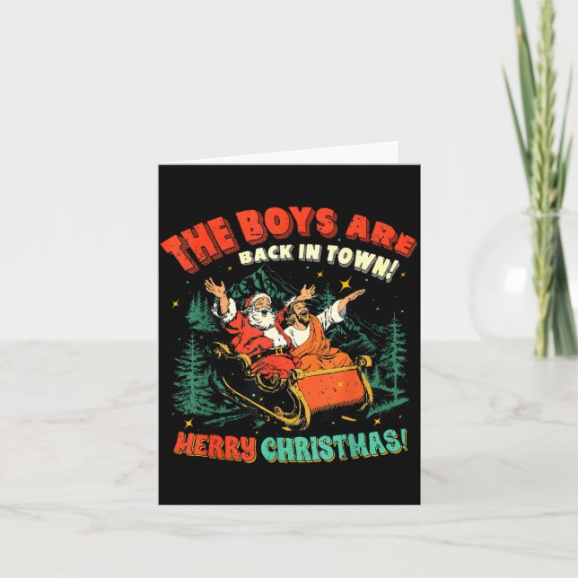 Funny Jesus Santa The Boys Are Back In Town Merry  Card (Front)
