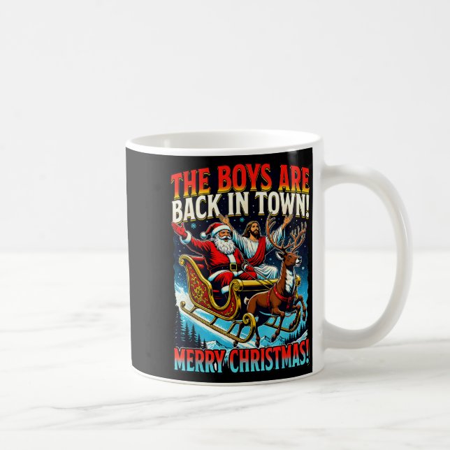Funny Jesus Santa The Boys Are Back In Town Merry  Coffee Mug (Right)