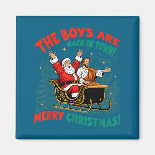 Funny Jesus Santa The Boys Are Back In Town Merry  Magnet