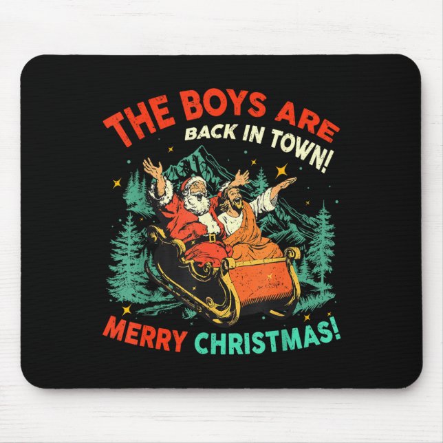 Funny Jesus Santa The Boys Are Back In Town Merry  Mouse Pad (Front)