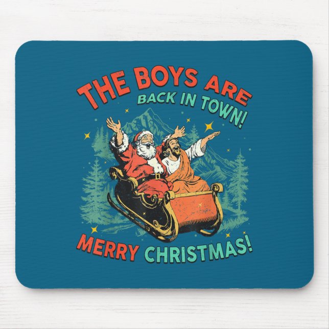 Funny Jesus Santa The Boys Are Back In Town Merry  Mouse Pad (Front)