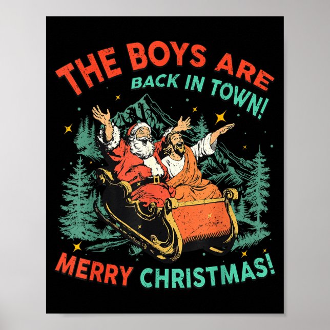 Funny Jesus Santa The Boys Are Back In Town Merry  Poster (Front)