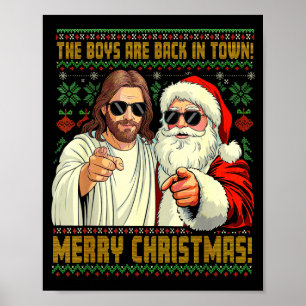 Funny Jesus Santa The Boys Are Back In Town Merry Poster