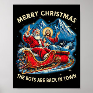 Funny Jesus Santa The Boys Are Back In Town Merry Poster