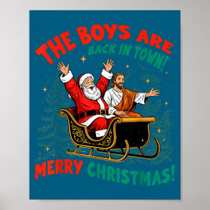 Funny Jesus Santa The Boys Are Back In Town Merry  Poster