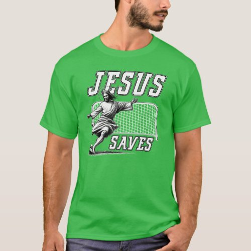 Funny Jesus Saves and Scores Soccer Goals T_Shirt