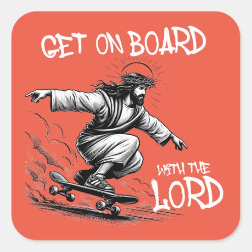 Funny Jesus Skateboarding Get on board with Jesus Square Sticker
