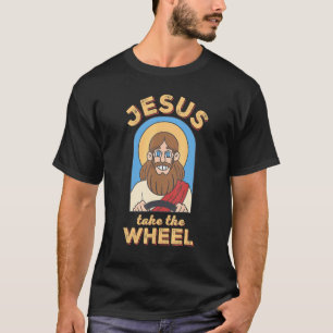 Funny Jesus Take The Wheel Christian Jesus Driving T-Shirt