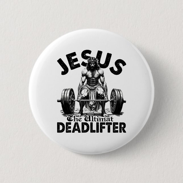 Funny Jesus The Ultimate Deadlifter Christian Gym  Button (Front)
