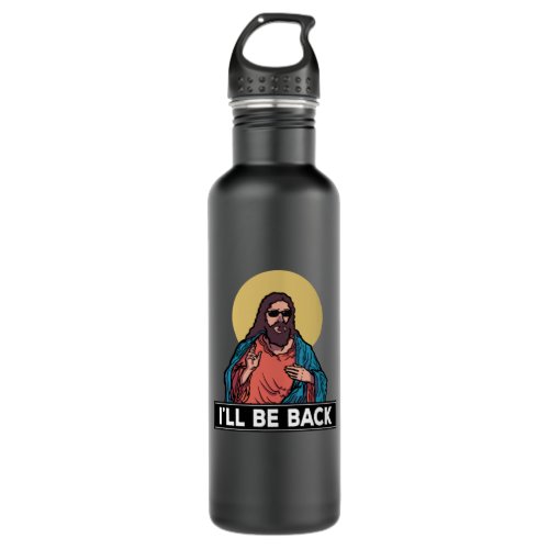 Funny Jesus will be back Stainless Steel Water Bottle