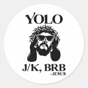 Funny Jesus Yolo Jk Brb Happy Easter Men Women Classic Round Sticker
