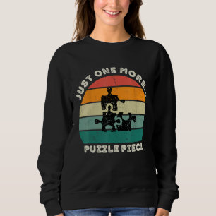 Funny Jigsaw Puzzle, JUST ONE MORE... Sweatshirt