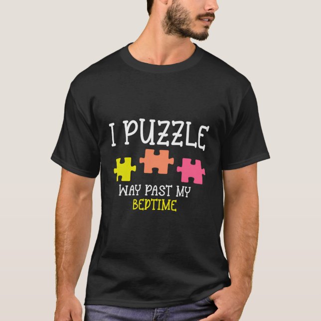 Funny Jigsaw Puzzle Way Past My Bedtime Puzzling P T-Shirt (Front)