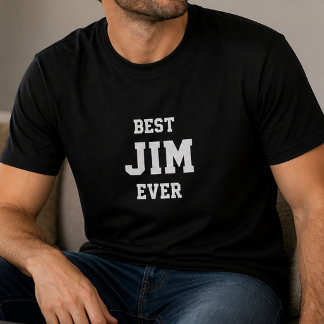 Funny Jim Personalized Best Jim Ever Birthday  T-Shirt