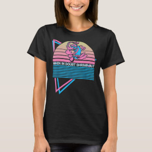 Funny Jiu Jitsu BJJ Retro When In Doubt Shrimp Out T-Shirt