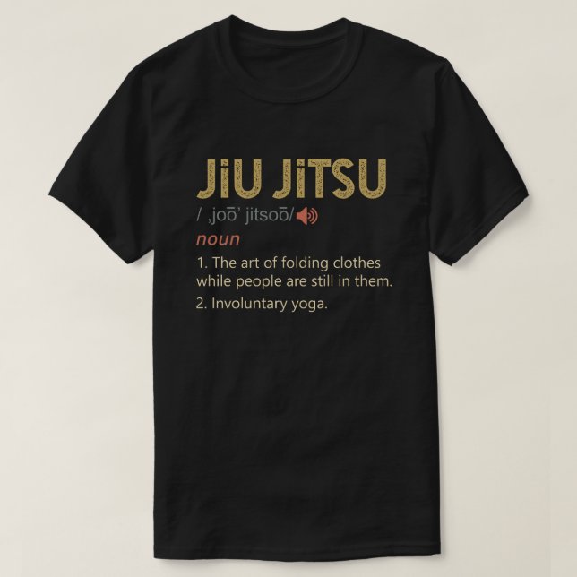 Funny Jiu Jitsu Definition BJJ MMA T-Shirt (Design Front)
