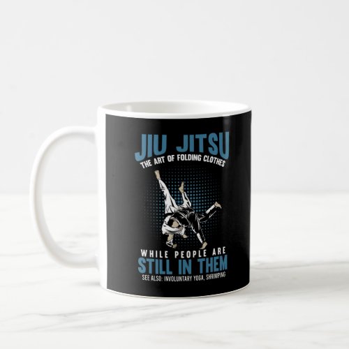 Funny Jiu Jitsu Fighters BJJ Training Humor Coffee Mug
