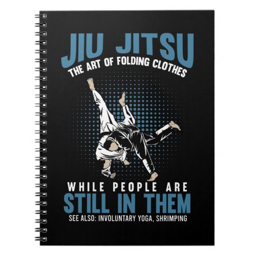 Funny Jiu Jitsu Fighters BJJ Training Humor Notebook